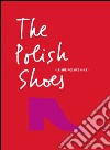 The polish shoes (Le mie polacchine). Ediz. bilingue libro