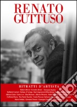 Renato Guttuso. Ritratti d'artista. Con DVD video libro