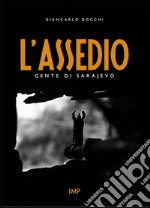 L'assedio. Gente di Sarajevo. Con DVD libro