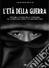 L'età della guerra. Immagini e storie della resistenza dei bambini nei conflitti contemporanei. Con DVD libro di Bocchi Giancarlo