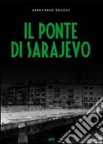 Il ponte di Sarajevo. Con DVD libro