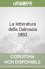 La letteratura della Dalmazia 1892