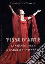 Vissi d'arte. La grande opera di Raina Kabaivanska