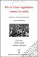 Pio La Torre legislatore contro la mafia libro