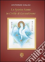 Lo Spirito Santo in Cirillo di Gerusalemme libro