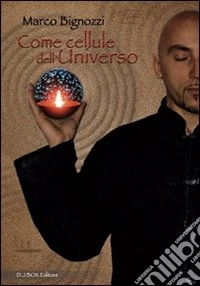Come cellule dell'universo
