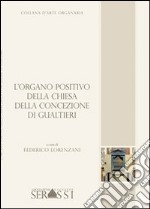 L'organo positivo della chiesa della Concezione di Gualtieri libro