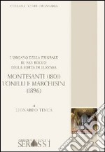 L'organo della priorale di San Rocco della Rotta di Luzzara Montesanti (1801) Tonelli e Marchesini (1896)