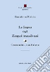 La lingua degli zingari transilvani. Grammatica, vocabolario. Ediz. bilingue libro