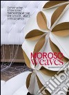 Moroso waeves. Conversazione amorosa e pop tra tessuti, oggetti e biografie. Ediz. francese libro