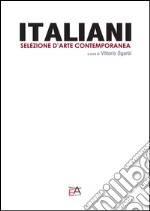 Italiani. Selezione d'arte contemporanea libro