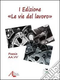 Le vie del lavoro libro