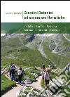 Giardini botanici ed escursioni floristiche. In Italia, Francia, Svizzera, Germania, Austria, Slovenia. Ediz. italiana, inglese e francese libro