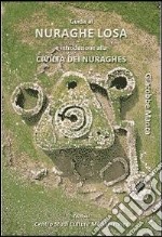 Guida al nuraghe Losa e introduzione alla civiltà dei Buraghes