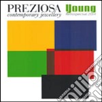 Preziosa young retrospective (2014). Ediz. illustrata libro