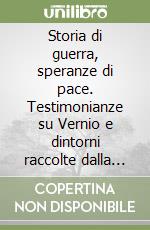 Storia di guerra, speranze di pace. Testimonianze su Vernio e dintorni raccolte dalla III A e dalla III B dell'ICS «S. Pertini» di Vernio (a.s. 2012/2013). Vol. 2 libro