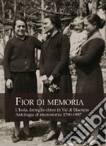 Fior di memoria. L'Isola, famiglie ebree in val di Bisenzio. Antologia di microstoria: 1790-1957