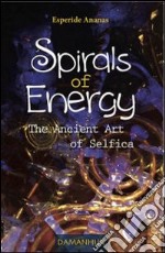 Spirals of energy. The ancient art of selfica