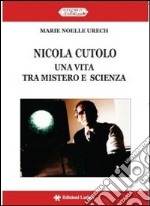 Nicola Cutolo. Una vita tra mistero e scienza libro