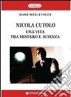 Nicola Cutolo. Una vita tra mistero e scienza libro di Urech M. Noelle