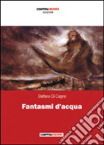 Fantasmi d'acqua libro