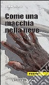 Come una macchia nella neve libro