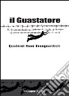 Il guastatore. Quaderni neon-avanguardisti. Vol. 1 libro di Pozzoni I. (cur.) Simeone A. (cur.)