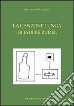 La canzone lunga di Jaufré Rudel libro