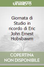 Giornata di Studio in ricordo di Eric John Ernest Hobsbawm libro