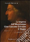 Le imprese dell'illustrissimo Gian Giacomo Trivulzio il Magno libro