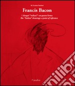 Francis Bacon. I disegni italiani. Un punto fermo. Ediz. multilingue libro