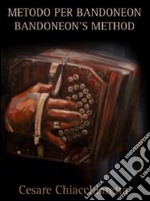 Metodo per Bandoneon. Bandoneon's method. Ediz. italiana e inglese libro