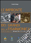 Le impronte dei grandi della fisarmonica. Museo internazionale Recoaro Terme (Vicenza). Ediz. multilingue libro