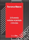 La fisarmonica. Evoluzione organologica e letteratura. Ediz, italiana e inglese. Ediz. bilingue libro di Marano Francesco