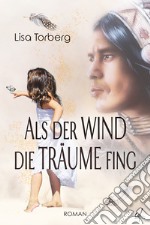 Als der Wind die Träume fing