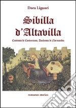 Sibilla D'Altavilla. Contessa di Conversano, duchessa di Normandia libro