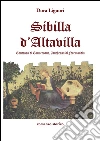 Sibilla D'Altavilla. Contessa di Conversano, duchessa di Normandia libro di Liguori Dora