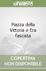 Piazza della Vittoria e Era fascista libro