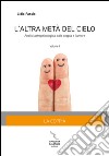 L'altra metà del cielo. Vol. 1: La coppia. Analisi astropsicologia sulla coppia e l'amore libro