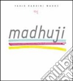 Madhuji. Ediz. inglese