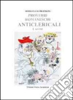 Proverbi romaneschi anticlericali e altri libro