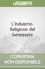 L'induismo. Religione del benessere