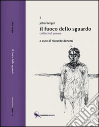 Il fuoco dello sguardo. Collected poems