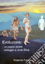 Evoluzione: un passo avanti. Omaggio a Josè Silva