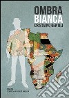 Ombra bianca. Romanzo tratto da una realtà africana libro