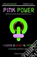 Pink power. 11 donne di sport al potere. E due azzurri dicono di loro...