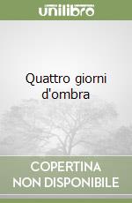 Quattro giorni d'ombra libro