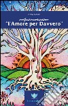 L'amore per davvero. Metacomunicazione libro di Biason Anna