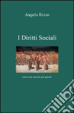 I diritti sociali. Verso una società più giusta? libro