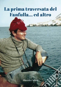 La prima traversata del Fanfulla... ed altro